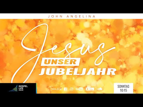 Jesus unser Jubeljahr Teil 2  | John Angelina