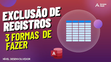 Aprenda 3 Formas de Deletar Registros de uma Tabela do Access