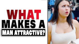 What Makes A Man Instantly Attractive?