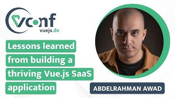 Abdelrahman Awad - Lessons Learned from Building a Thriving Vue SaaS App | VueJS.DE Conf 2024