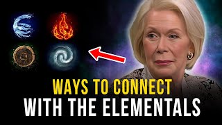 Louise Hay: The Elemental Spirits Around You: How to Connect and Benefit!