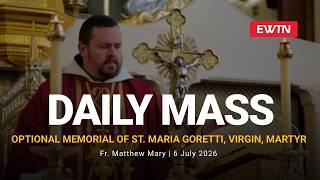 Catholic Daily Mass - Daily TV Mass - July 6, 2026
