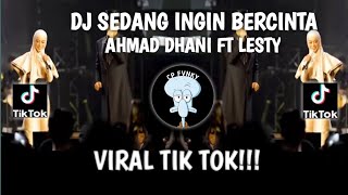 DJ SETIAP ADA KAMU LESTI FT AHMAD DHANI || SEDANG INGIN BERCINTA VIRAL TIK TOK!!!