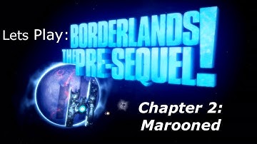 Borderlands Pre Sequel Chapter 2   Marooned