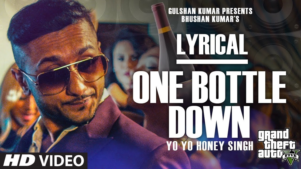 'One Bottle Down' Full GTA Song  | Yo Yo Honey Singh | Official Mayank