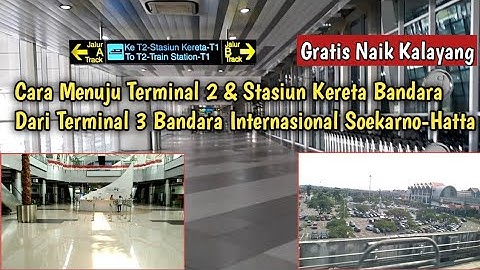 Cara Naik Skytrain / Kalayang Dari Terminal 3 Ke Terminal 2 & Stasiun Kereta Bandara Soekarno-Hatta