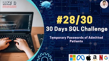 Data Science Skills - Temporary Passwords of Admitted Patients - 28/30 Days SQL Interview #MAANG
