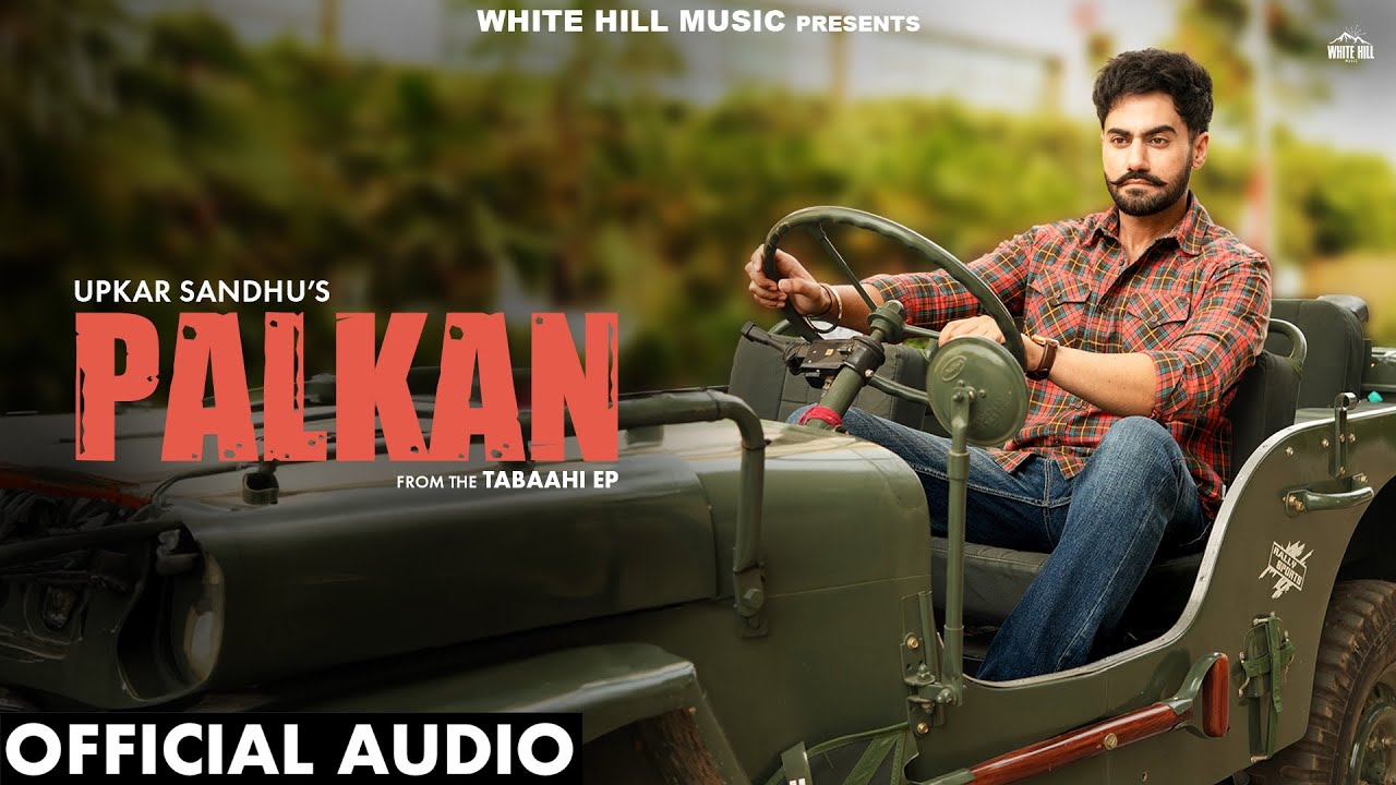 Watch PALKAN (Official Audio) UPKAR SANDHU | Punjabi Love Song | Punjabi Song 2024 | EP Tabaahi on YouTube Watch PALKAN (Official Audio) UPKAR SANDHU | Punjabi Love Song | Punjabi Song 2024 | EP Tabaahi on YouTube