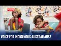 Australia: Country to vote over a &#39;voice&#39; in parliament for indigenous people