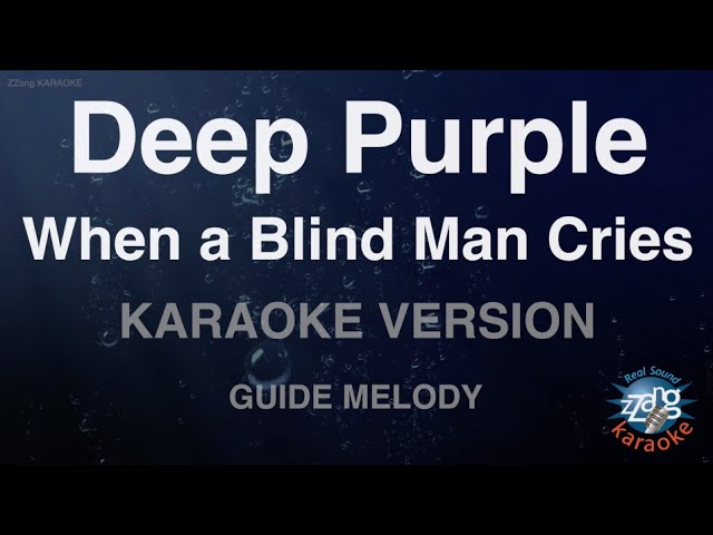 Deep Purple-When a Blind Man Cries (Melody) (Karaoke Version) class=