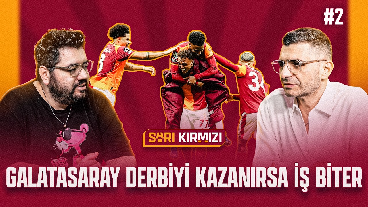 Galatasaray Beşiktaş'ı yenerse şampiyonluğu garantiler mi? | Ilgaz Çınar, Berk Göl | Sarı Kırmızı #2