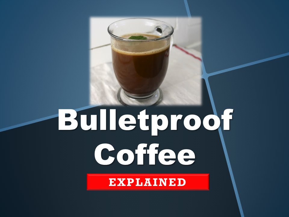Bulletproof (Butter) Coffee EXPLAINED YouTube