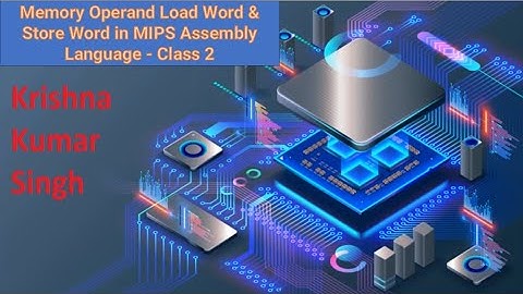 Memory Operand Load Word & Store Word in MIPS Assembly Language - Class 2