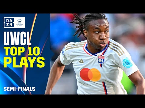 DAZNs Top 10 Plays From The 2023-24 UEFA Womens Champions League Semi-finals