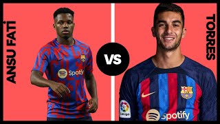 Who Will P ? Ansu Fati Vs Ferran Torres