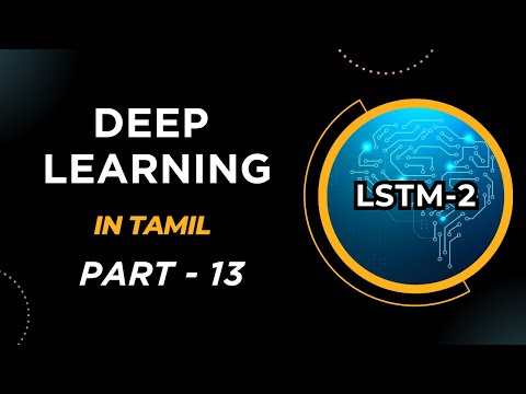 Deep Learning in Tamil | LSTM 2 | Deep Learning for Beginners | Part 13