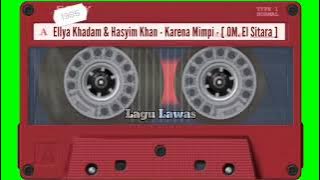 Ellya Khadam & Hasyim Khan - Karena Mimpi - [ OM. El Sitara ]