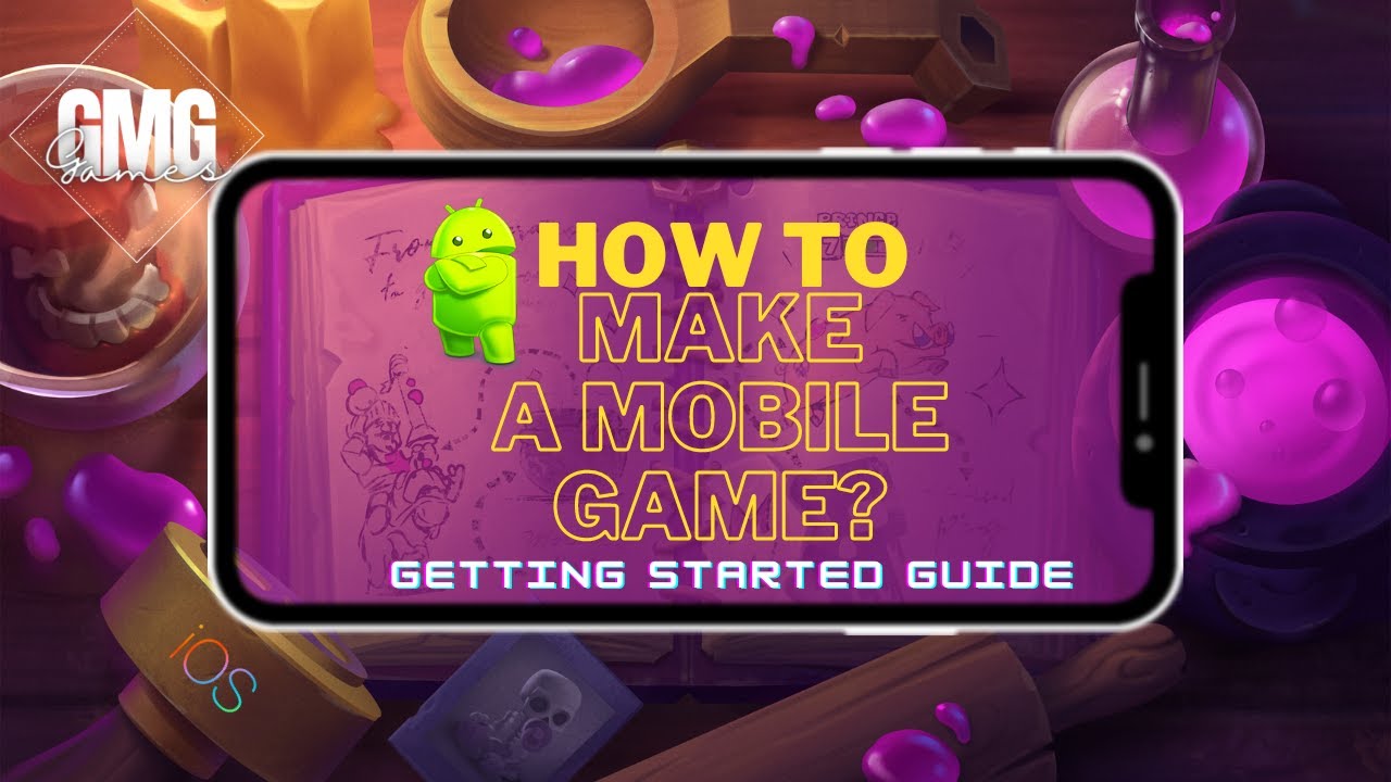 How to Make a Mobile Game: Everything You Need to Know