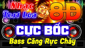 Nhạc TEST Loa Remix Cực Chuẩn 8D - LK Nhạc Disco REMIX Hải Ngoại - Bass Căng Rực Cháy Phải Nghe Ngay