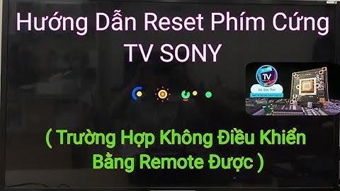 Tivi sony bị lỗi ấn phím liên tục