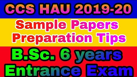 CCS HAU B.Sc. 6 years Exam sample papers and Preparation Tips