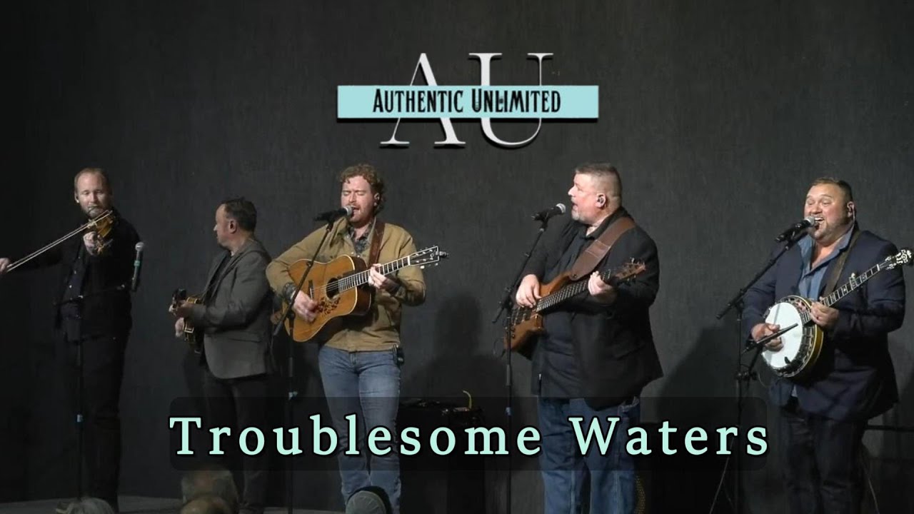 Troublesome Waters ~ Authentic Unlimited