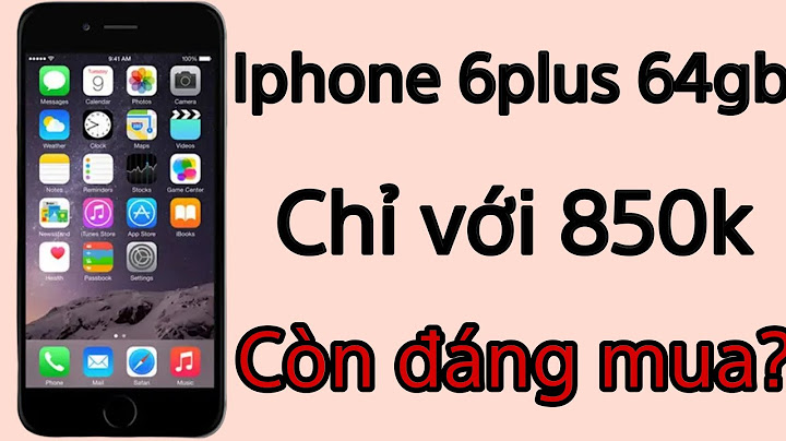 Iphone 6 plus mua lại giá bao nhiêu