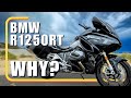 Why would you buy a bmw r1250 rt