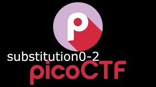 PicoCTF substitution0 & substitution1 & substitution2