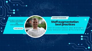 TOP 10 challenges with staff augmentation it services, staffing top it staff augmentation companies