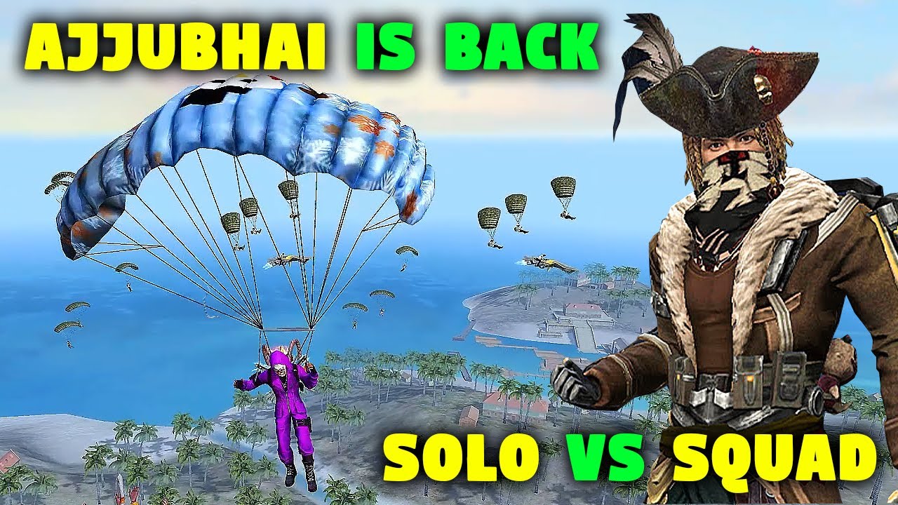 AJJUBHAI IS BACK WITH OP SOLO VS SQUAD GAMEPLAY - FREE FIRE HIGHLIGHTS ...