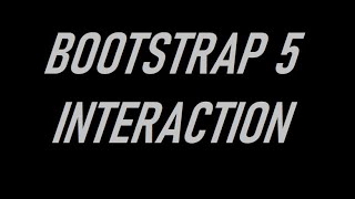 BOOTSTRAP 5 INTERACTION