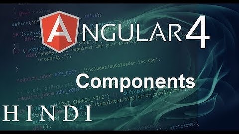 Angular 4 Tutorial #3 Components(हिन्दी)