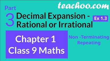 Decimal Expansion and Finding Rational & Irrational - Chapter 1 Class 9 Maths - Part 3