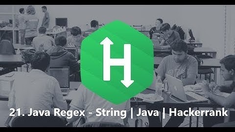 21. Java Regex - String | Java | Hackerrank