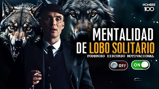 LONE WOLF MINDSET: Learn to WALK ALONE and Become UNSTOPPABLE - Motivational Speech