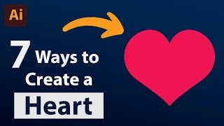 7 Ways To Create A Heart Shape Adobe Illustrator Tutorial
