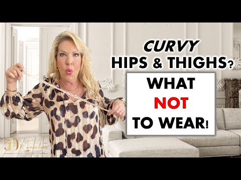 WHAT NOT TO WEAR IF YOU HAVE CURVY HIPS AND THIGHS | DO'S AND DON'TS