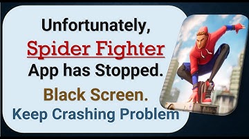 How To Fix Unfortunately, Spider Fighter App has stopped | Keeps Crashing Problem in Android