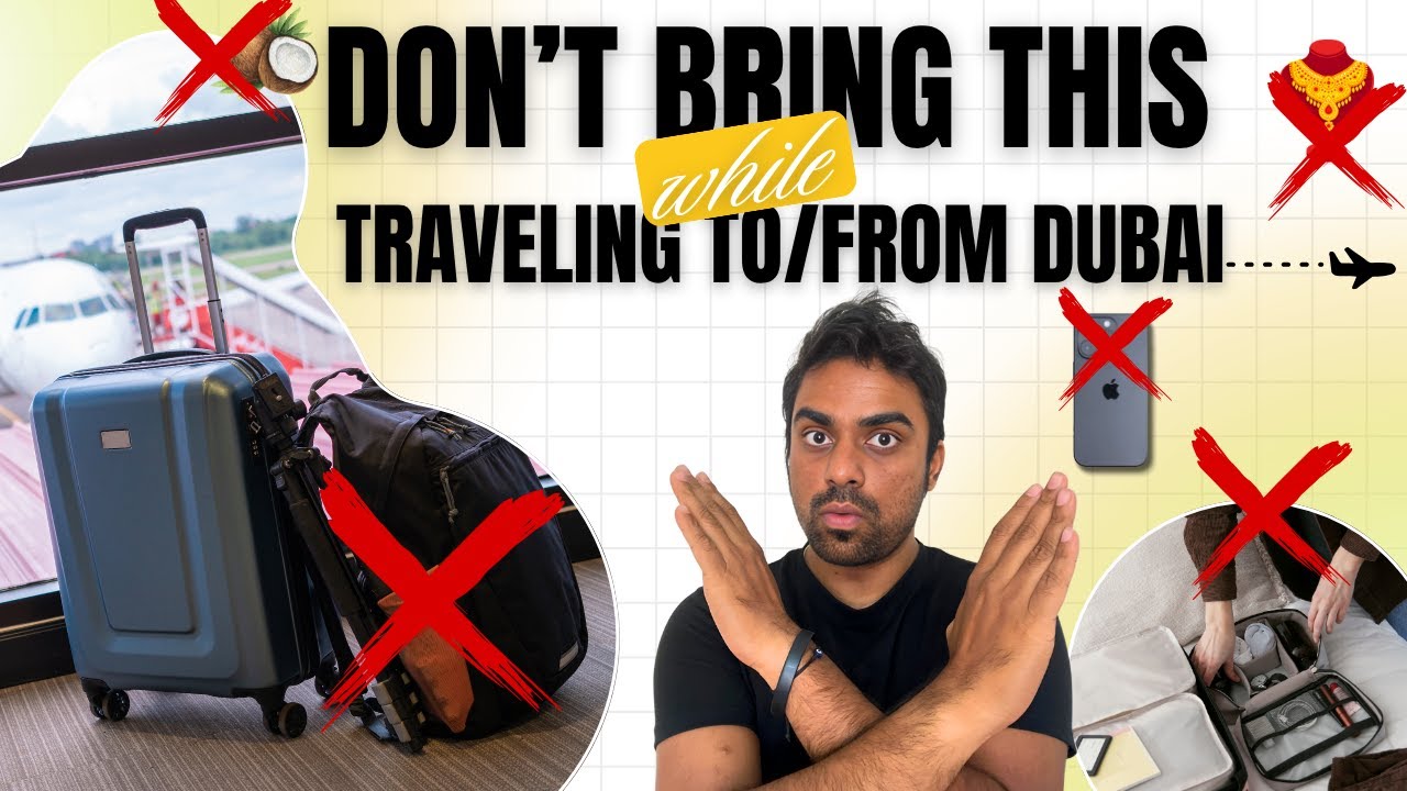 Going to Dubai? Don’t Bring These from India or You’ll Be Stopped!