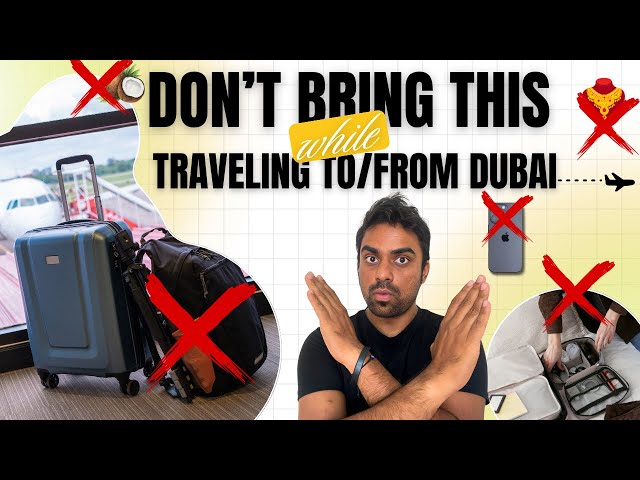 Going to Dubai? Don't Bring These from India or You'll Be Stopped!