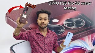 OPPO F25 Pro 5G waterproof testing & 64MP camera testing 📸 4K Ultra Clear Video