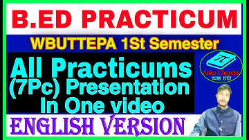 B.Ed 1st Semester Practicum Presentation,ENGLISH VERSION WBUTTEPA B.Ed 1st Sem All Practicum Present
