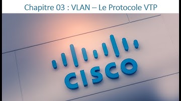 09 - CCNA 02 - Chapitre 03 : Configuration de base des VLAN et de protocole VTP