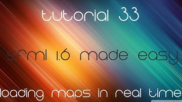 C++ Sfml 1.6 Made Easy Tutorial 33 - Loading Maps in Real Time