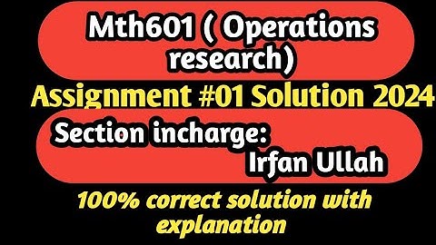 mth601 assignment 1 solution 2024 irfan Ullah - mth601 assignment 1 solution