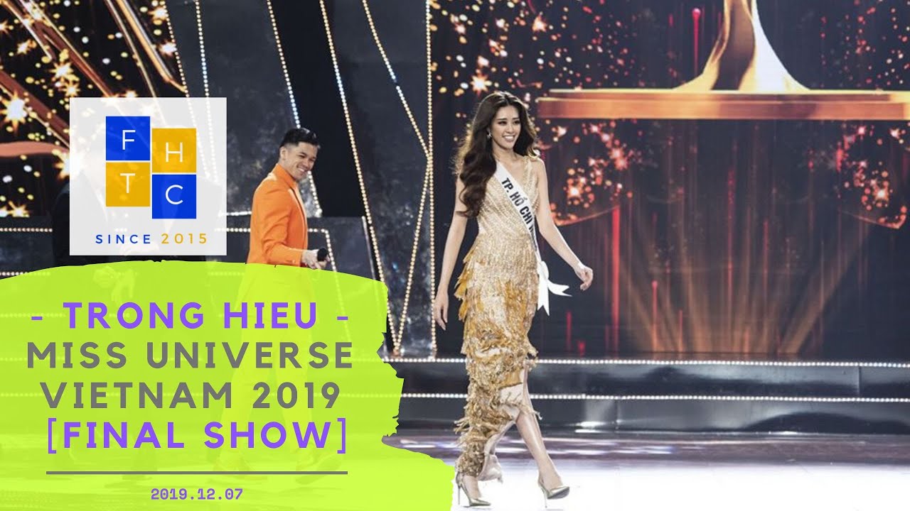 TRỌNG HIẾU - CHUNG KẾT HOA HẬU HOÀN VŨ VIỆT NAM 2019