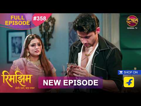 Rimjhim - Choti Umar Bada Safar | Full Episode 358 | 8 Oct 2026 | Full HD #Newepisode | Dangal TV