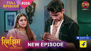 Rimjhim - Choti Umar Bada Safar | Full Episode 358 | 8 Oct 2026 | Full HD #Newepisode | Dangal TV