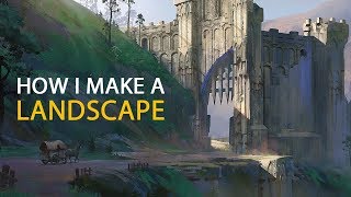 How I Make A Landscape: Concept Art Process